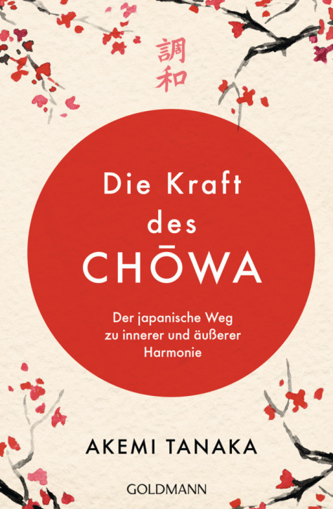 Die Kraft des CHOWA - Der japanische Weg zu innerer und äußerer Harmonie