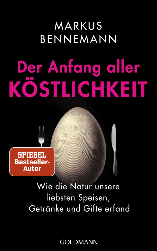 Neu im Onlineshop der Buchhandlung am Benediktushof: Markus Bennemann Der Anfang aller Köstlichkeit - wie die Natur unsere liebsten Speisen, Getränke und Gifte erfand