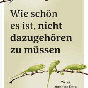 Wie schön es ist, nicht dazugehören zu müssen