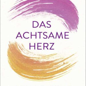 Das achtsame Herz