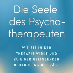 Die Seele des Psychotherapeuten
