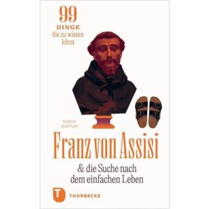 Franz von Assisi und die Suche nach dem einfachen Leben