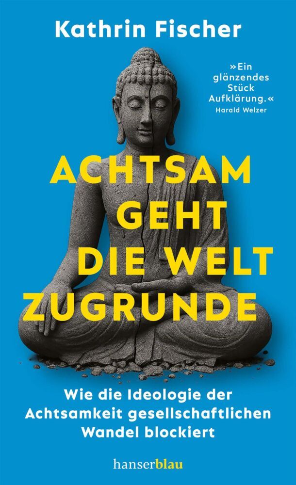 Achtsam geht die Welt zugrunde