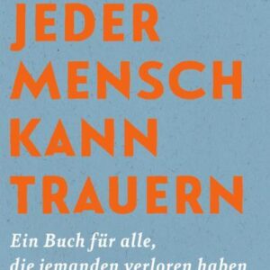 Jeder Mensch kann trauern