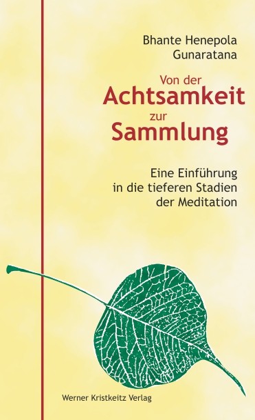 Von der Achtsamkeit zur Sammlung - Eine Einführung in die tiefere Meditation