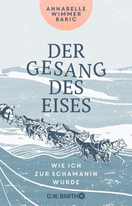 Der Gesang des Eises – Wie ich zur Schamanin wurde