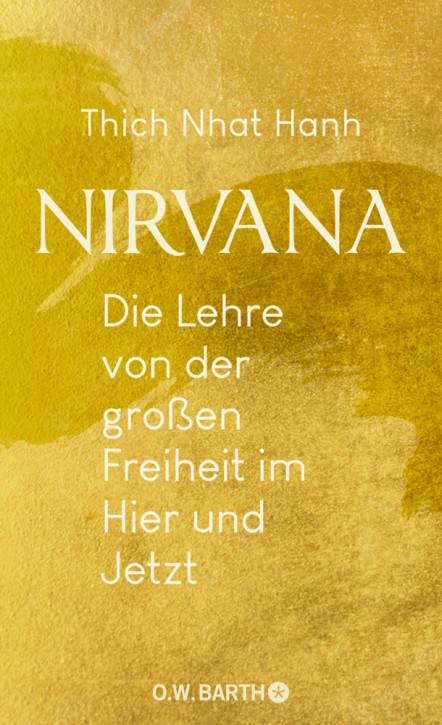 Nirvana – Die Lehre von der großen Freiheit im Hier und Jetzt