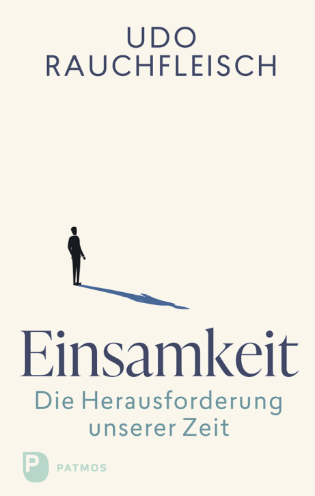 Einsamkeit – die Herausforderung unserer Zeit