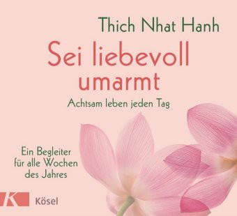 Sei liebevoll umarmt - Achtsam leben jeden Tag