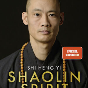 Shaolin Spirit – Meistere dein Leben