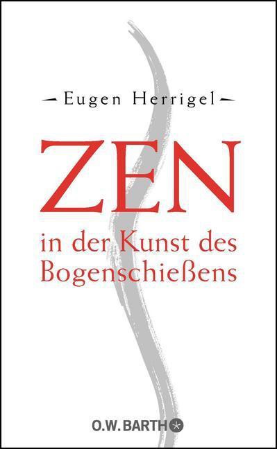 ZEN in der Kunst des Bogenschießens