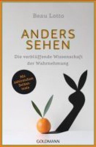 Anders sehen  – die verblüffene Wissenschaft der Wahrnehmung