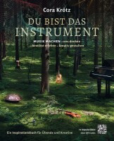 Du bist das Instrument