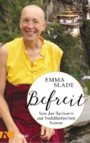 Befreit  –  von der Bankerin zur buddhistischen Nonne