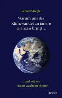 Warum uns der Klimawandel an innere Grenzen bringt ....